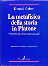 La metafisica della storia in Platone (Temi metafisici e probl. del pens. ant.)