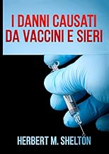 I Danni causati da Vaccini e Sieri