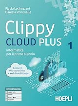 Clippy cloud plus. Informatica per il primo biennio. Per le Scuole superiori. Con e-book. Con espansione online (Vol. 1)