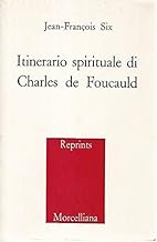 Itinerario spirituale di Charles de Foucauld (Reprints)