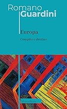 Europa. Compito e destino. Nuova ediz.