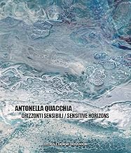 ANTONELLA QUACCHIA. ORIZZONTI SENSIBILI / SENSITIVE HORIZONS