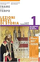 Trame del tempo. Lezioni brevi di storia. Per le Suole superiori. Dall’anno Mille alla metà del Seicento (Vol. 1)