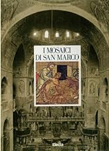 I mosaici di San Marco. Iconografia dell'Antico e del Nuovo Testamento (Arte. Varie)