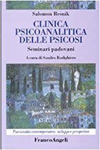 Clinica psicoanalitica della psicosi. Seminari padovani (Psicoanalisi contemp.:sviluppi e prospet.)