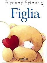 Figlia. Forever friends