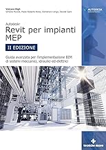 Autodesk Revit per impianti MEP. Guida avanzata per l'implementazione BIM di sistemi meccanici, idraulici ed elettrici