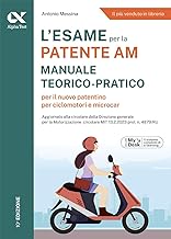 L'esame per la patente AM Manuale teorico-pratico per il nuovo patentino per ciclomotori e microcar. Con Contenuto digitale per download e accesso on line