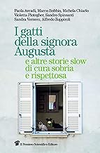 I gatti della signora Augusta e altre storie slow per una cura sobria e rispettosa