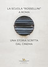 La Scuola Rossellini a Roma. Una storia scritta dal cinema