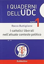 I cattolici liberali nell'attuale contesto politico (Quaderni dell'UDC)