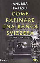 Come rapinare una banca svizzera