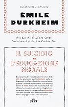 Il suicidio-L'educazione morale. Nuova ediz.