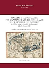 Margini e marginalità: per un'analisi multidisciplinare delle figure e dei contesti. Atti del seminario Semi di Sapienza 2023 (22-23 giugno 2023)