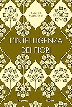 L'intelligenza dei fiori. Ediz. integrale