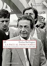 La pace al primo posto. Scritti e discorsi di politica internazionale (1972-1984)