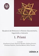 Prismi. Quaderni del dottorato in scienze documentarie, linguistiche e letterarie (Vol. 1)