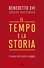 Il tempo e la storia. Il senso del nostro viaggio