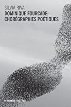 Dominique Fourcade: chorégraphies poétiques