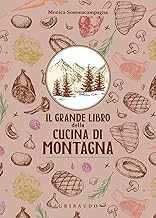 Il grande libro della cucina di montagna