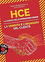 HCE. La scienza delle interazioni umane. La vendita e l'ingaggio del cliente