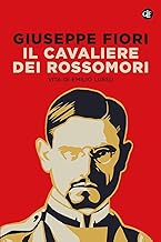 Il cavaliere dei Rossomori. Vita di Emilio Lussu