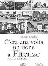 C'era una volta un rione a Firenze. Ediz. illustrata (Vol. 2)