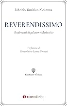 Reverendissimo. Rudimenti di galateo ecclesiastico