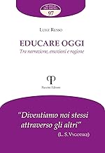 Educare oggi. Tra narrazione, emozioni e ragione