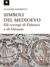 Simboli del medioevo. Gli esempi di Fidenza e di Otranto