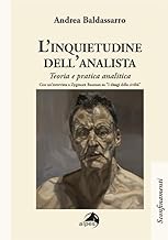 L'inquietudine dell'analista. Teoria e pratica analitica