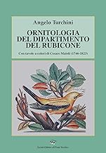 Ornitologia del dipartimento del Rubicone. Con tavole a colori di Cesare Maioli (1746-1823)