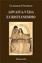 Advaita-vāda e Cristianesimo. Fondamenti per un accordo dottrinale tra Chiesa e Vedanta