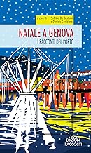 Natale a Genova. I racconti del porto