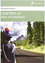 Control+Z. Dove sto andando?