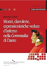 Mostri, diavolerie, espressionistiche vedute d'inferno nella Commedia di Dante