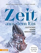 Zeit aus dem Eis. Gletscher geben Geschichte frei