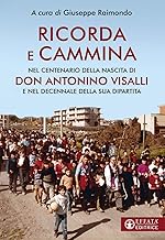 Ricorda e cammina. Nel centenario della nascita di don Antonino Visalli e nel decennale della sua dipartita