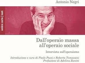 Dall'operaio massa all'operaio sociale. Intervista sull'operaismo