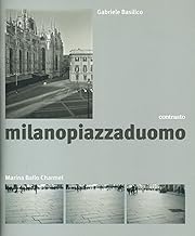 Milanopiazzaduomo. Ediz. illustrata