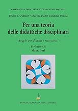 Per una teoria delle didattiche disciplinari. Saggio per docenti e ricercatori