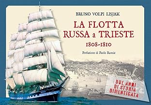 La flotta russa a Trieste. 1808-1810. Due anni di storia dimenticata