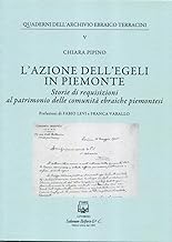 L'azione dell''EGELI in Piemonte. Storie di requisizioni al patrimonio delle comunità ebraiche piemontesi