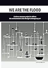 We Are the Flood: Il progetto di un museo scientifico / A science museum project