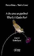 A che serve un giardino?-What is garden for? Ediz. bilingue