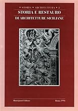 Storia e restauro in Sicilia (Monogr. Rivista di storia dell'architett.)