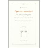 Quaranta questioni. Sull'origine, l'essere, la natura e la propriet dell'anima, e su cosa essa sia di eternit in eternit (Lo spirito delle cose)