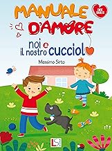 MANUALE D'AMORE - Noi e il nostro cucciolo