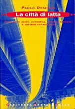 La citt di latta. Favelas di lusso, autogrill, svincoli stradali e antenne paraboliche (Pre.testi)