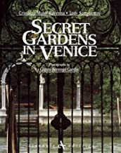 Secret gardens in Venice (I grandi libri)